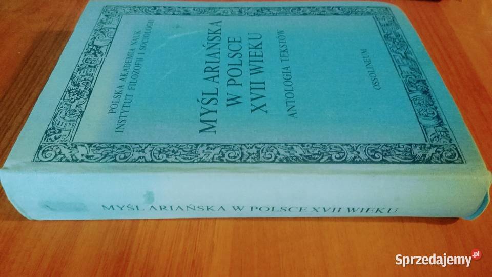 Myśl ariańska w Polsce XVII wieku antologia Książki naukowe i popularnonaukowe Gdańsk