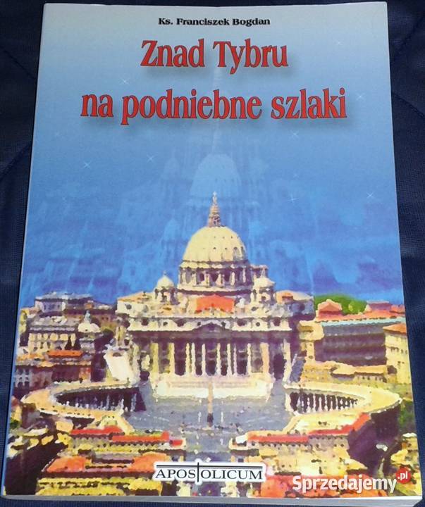 Znad Tybru na podniebne szlaki Franciszek Bogdan Pozostałe Chełm sprzedam