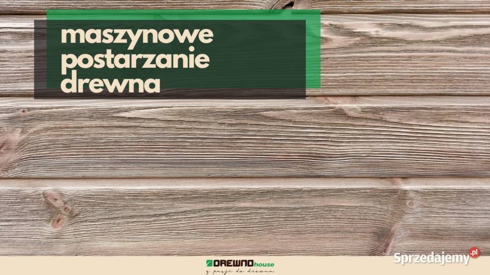Szczotkowanie Drewna usługa Postarzania Stare