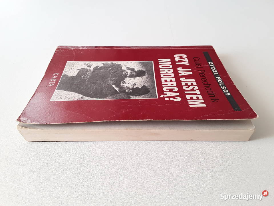 CZY JA JESTEM MORDERCĄ Calel Perechodnik Gorzów Wielkopolski