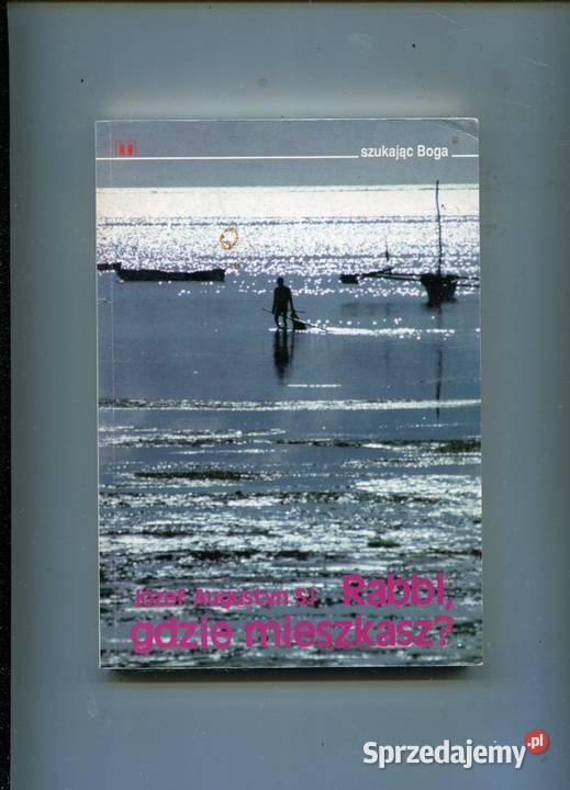 Rabbi gdzie mieszkasz Józef Augustyn SJ Rok wydania 1993 zachodniopomorskie Szczecin