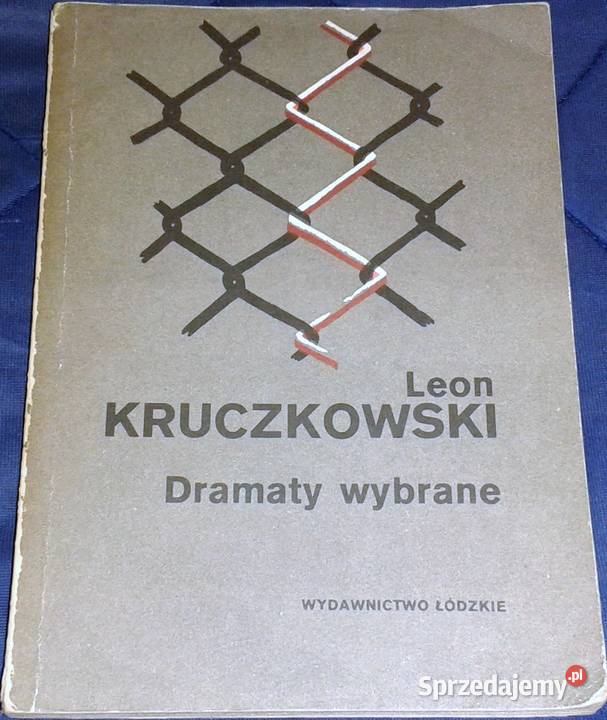 Dramaty wybrane Leon Kruczkowski Chełm