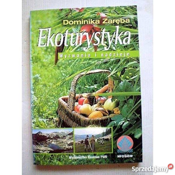 EKOTURYSTYKA ZARĘBA DOMINIKA Książki naukowe i popularnonaukowe Ustka