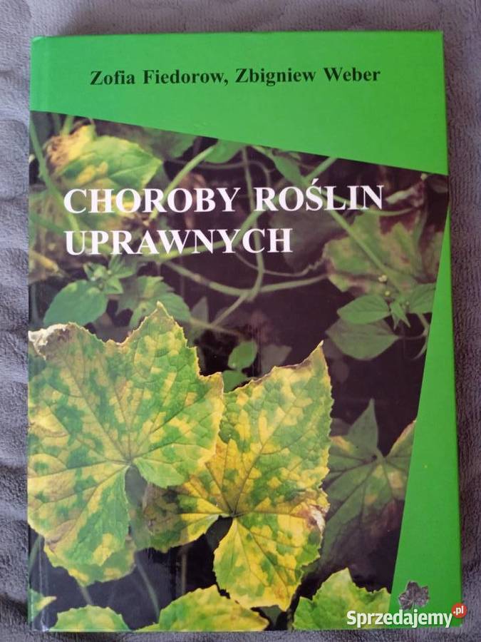 Choroby roślin uprawnych Zofia Fiedorow Zbigniew wielkopolskie Poznań