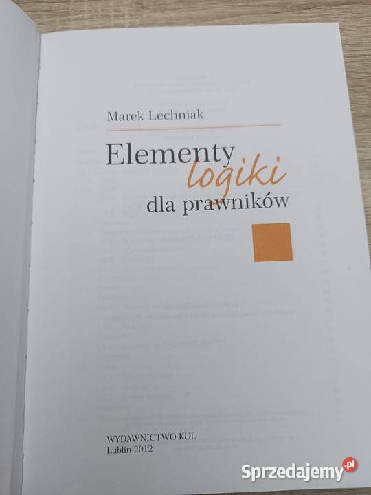 Elementy logiki prawników podręcznik M Lechniak Książki naukowe i popularnonaukowe Lublin