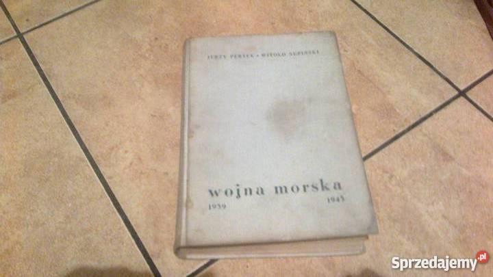 Wojna morska 19391945współautor WSupiński Jerzy Rok wydania 1959 Książki naukowe i popularnonaukowe Oborniki Śląskie