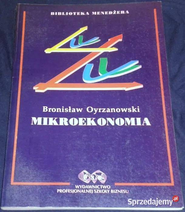 Mikroekonomia Bronisław Oyrzanowski Rok wydania 1995 Chełm