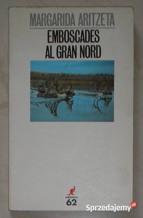 Emboscades al Gran Nord Margarida Aritzeta Kraków sprzedam