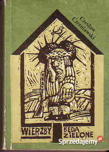 4024 WIERZBY BĘDĄ ZIELONE CZESŁAW CZARNIAWSKI
