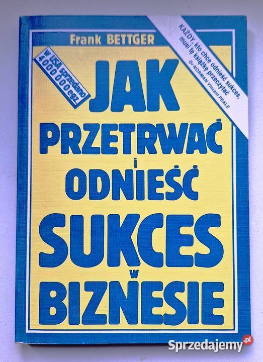 przetrwać i odnieść sukces w biznesie F Bettger podkarpackie Rzeszów