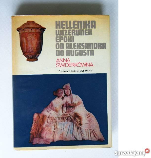 Hellenika Wizerunek epoki Aleksandra do Augusta Szczecin