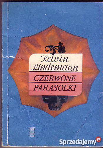 6316 CZERWONE PARASOLKI KELVIN LINDEMANN literatura piękna - proza zagraniczna Czyrna