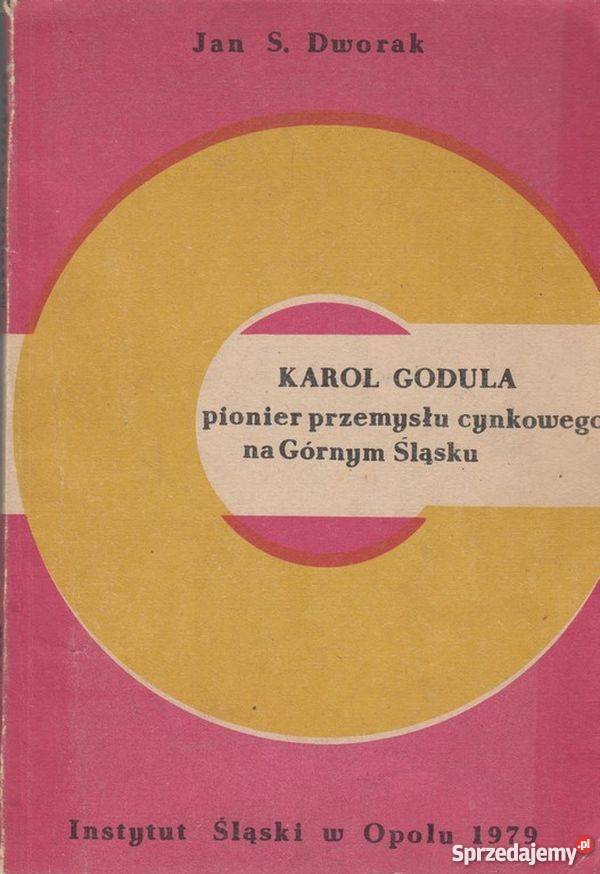 KAROL GODULA PIONIER PRZEMYSŁU CYNKOWEGO DWORAK Rok wydania 1979 Białystok