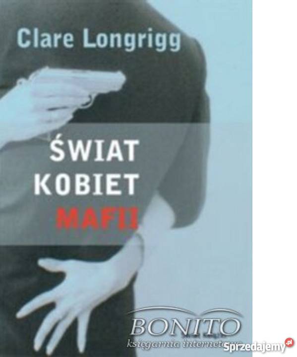 Świat kobiet mafii Clare Longriggfa Szczecin sprzedam
