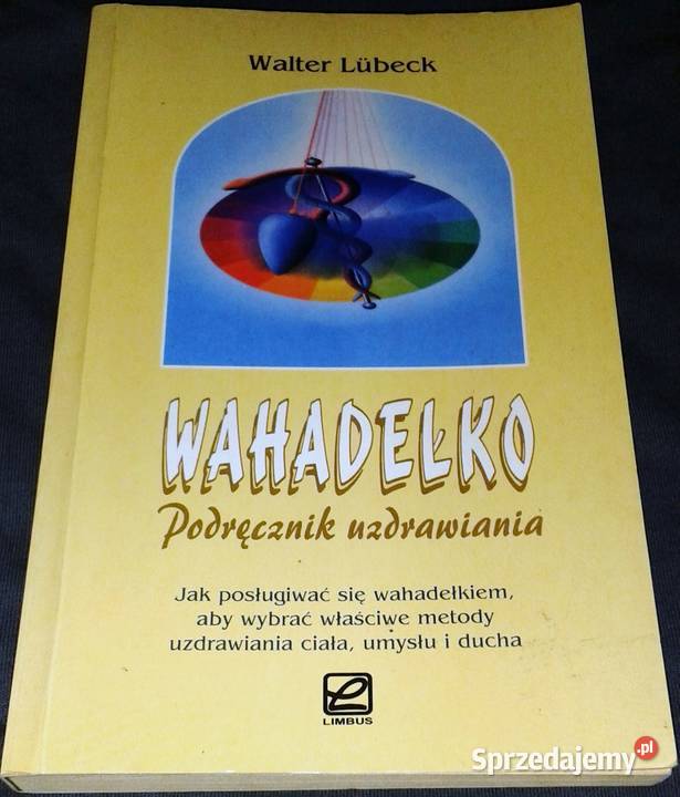 Wahadełko Podręcznik uzdrawiania Walter Lubeck miękka Chełm sprzedam