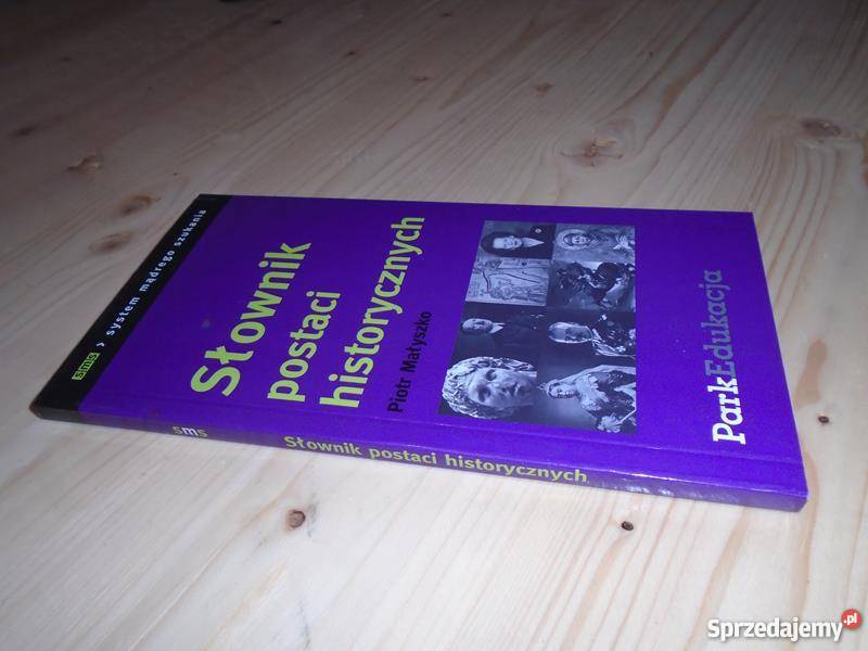 SŁOWNIK POSTACI HISTORYCZNYCH Piotr Małyszko FA Goleniów