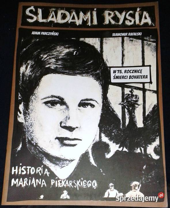 Śladami Rysia Historia Mariana Piekarskiego Adam Chełm
