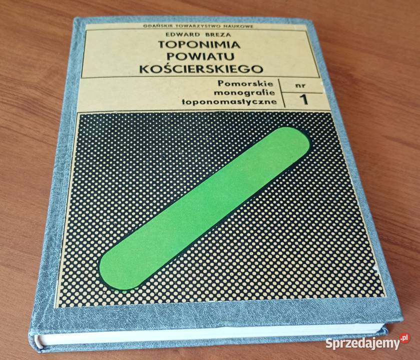 Toponimia powiatu kościerskiego Edward Breza Gdańsk