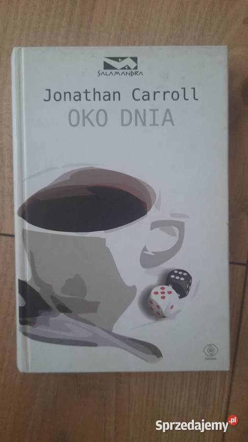 Jonathan Carroll Oko dnia Proza i poezja Serock