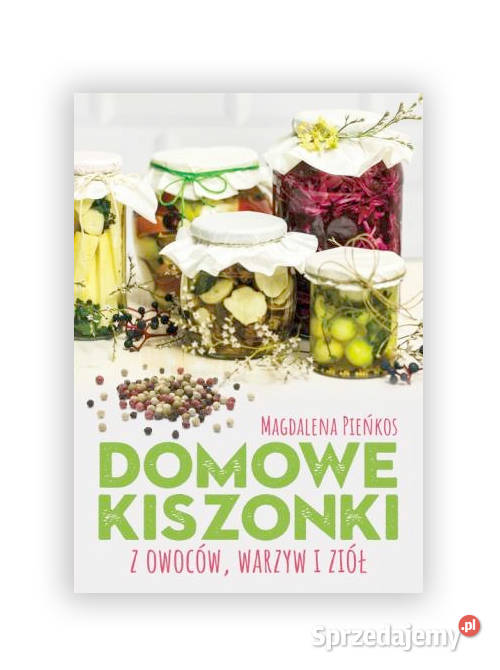 książka Domowe kiszonki z owoców, warzyw i ziół M.Pieńkos