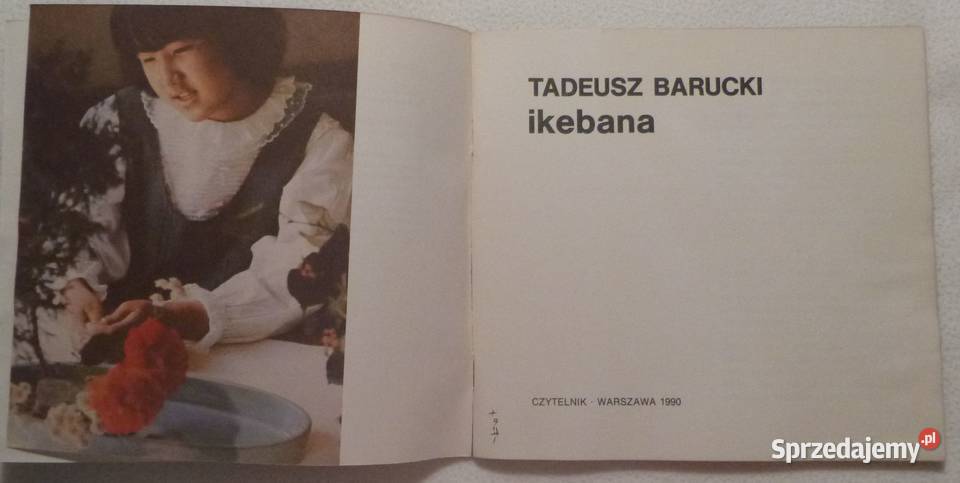 Ikebana Tadeusz Barucki Rok wydania 1990 Warszawa sprzedam