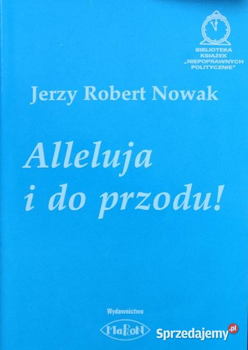 Alleluja i do przodu Jerzy Robert Nowak Gorzów Wielkopolski