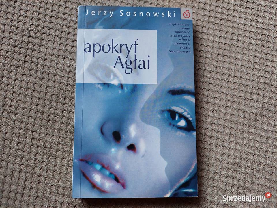 Apokryf Agłai Jerzy Sosnowski Proza i poezja Kraków