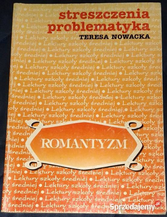 Romantyzm Streszczenia problematyka lektur szkół Chełm sprzedam