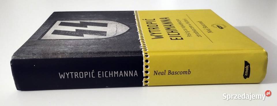 Wytropić Eichmanna Neal Bascomb reportaż, literatura faktu Bełchatów sprzedam