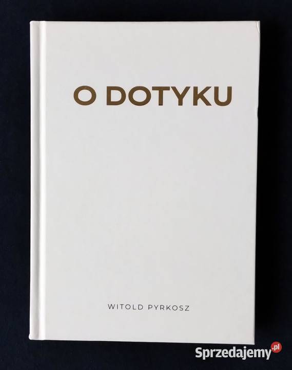 O dotyku Witold Pyrkosz Bełchatów sprzedam