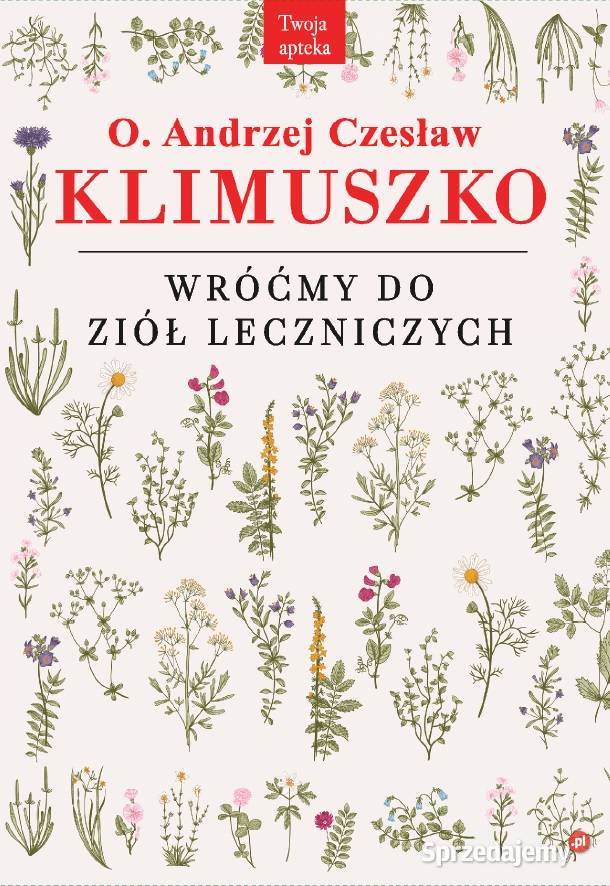 Wróćmy do ziół leczniczych Autor Andrzej Czesław Łódź
