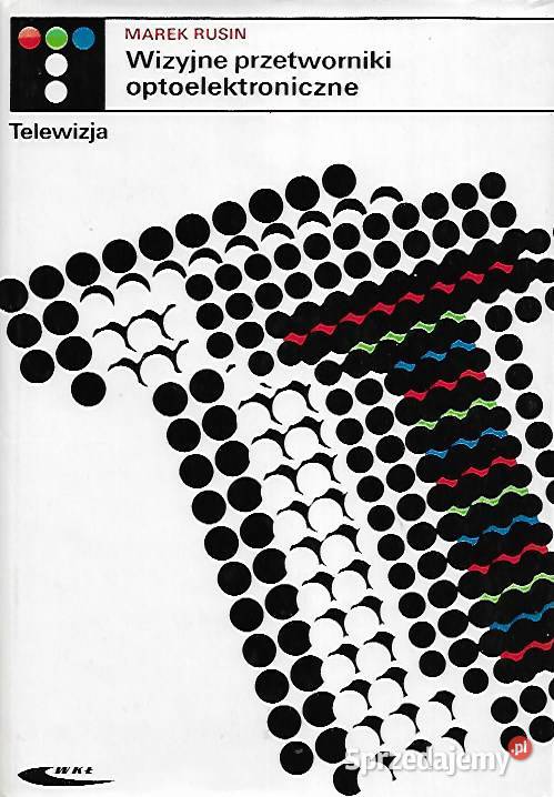 wizyjne przetworniki optoelektroniczne M Rusin Książki naukowe i popularnonaukowe Puławy sprzedam