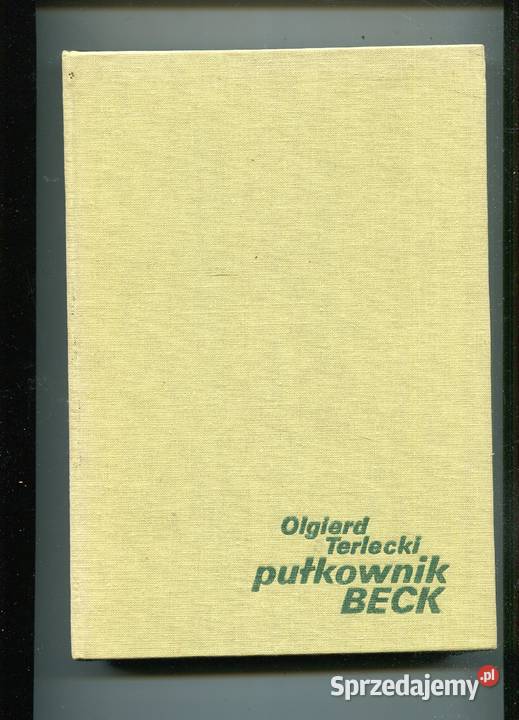 Pułkownik Beck Olgierd Terlecki 2 egzemplarze Szczecin sprzedam