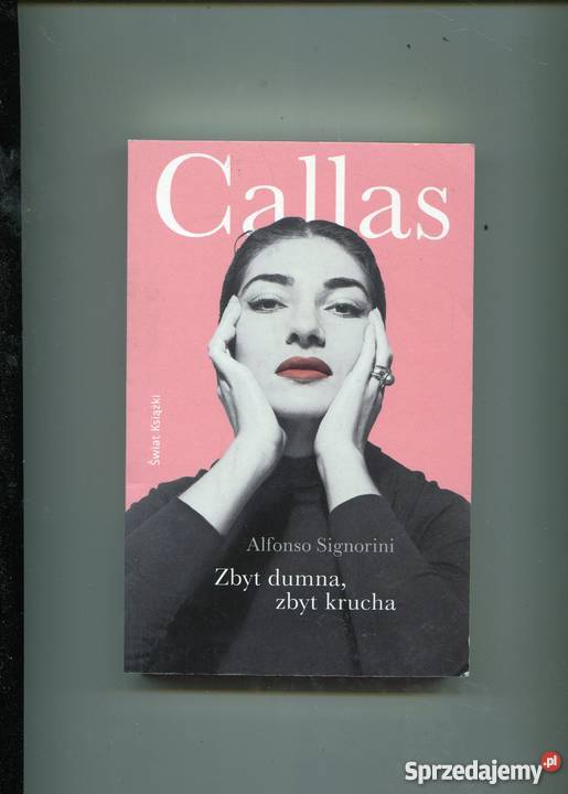 Zbyt dumna zbyt krucha Powieść o Marii Callas