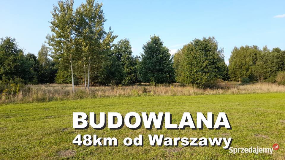 Działka BUDOWLANA 2 500m2, cisza, spokój, 48km od Warszawy