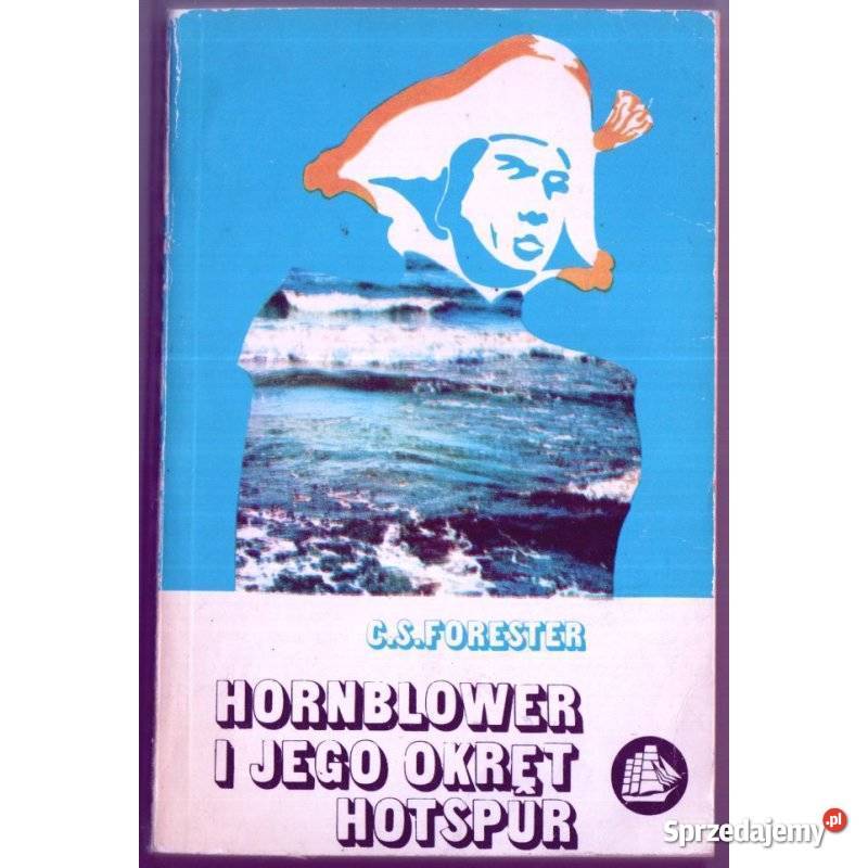 Hornblower i Jego Okręt Hotspur CS Forester Świdnica