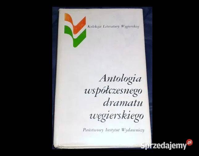 Antologia współczesnego dramatu węgierskiego A lubelskie Chełm
