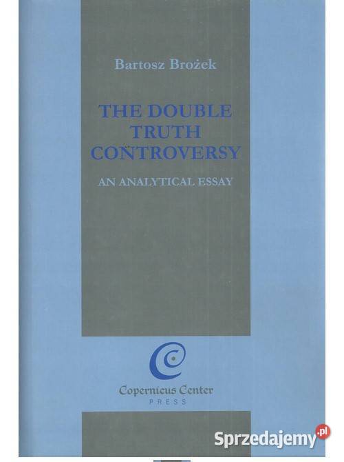 The Double Truth Controversy An Analytical Essay