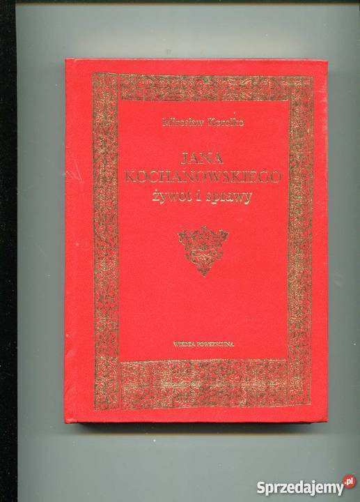 Jana Kochanowskiego żywot i sprawy sprzedam