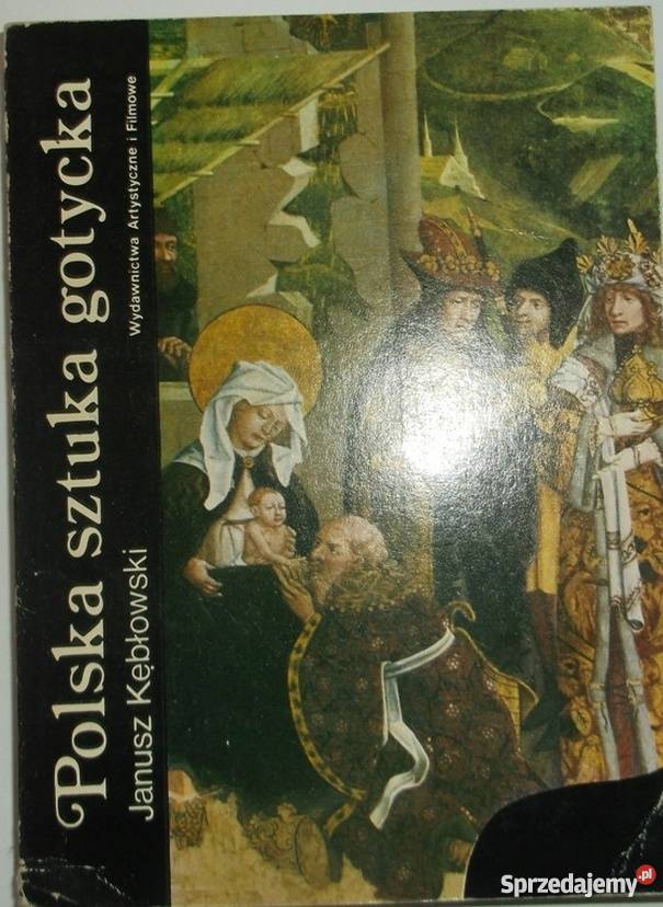 POLSKA SZTUKA GOTYCKA KĘBŁOWSKI JANUSZ Kraków sprzedam