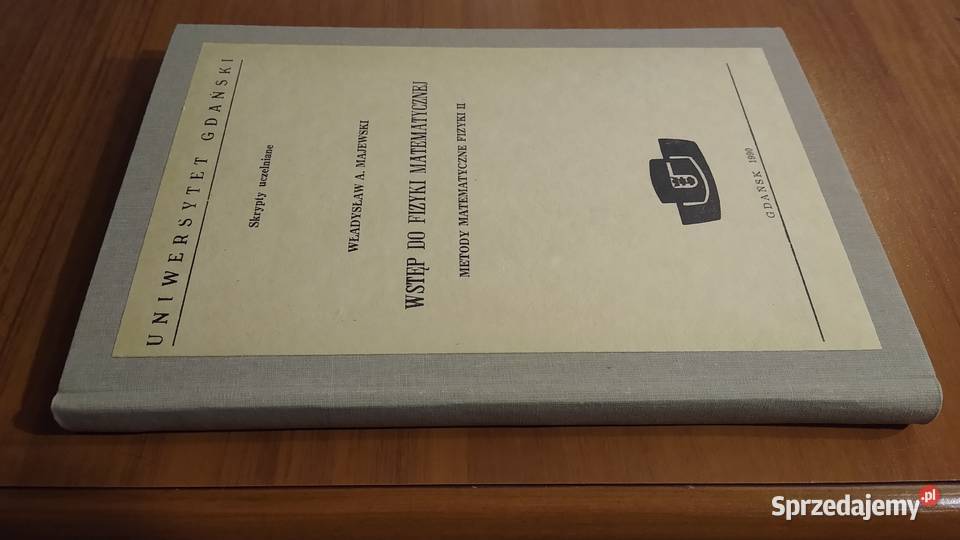 Wstęp do fizyki matematycznej metody fizyka Gdańsk