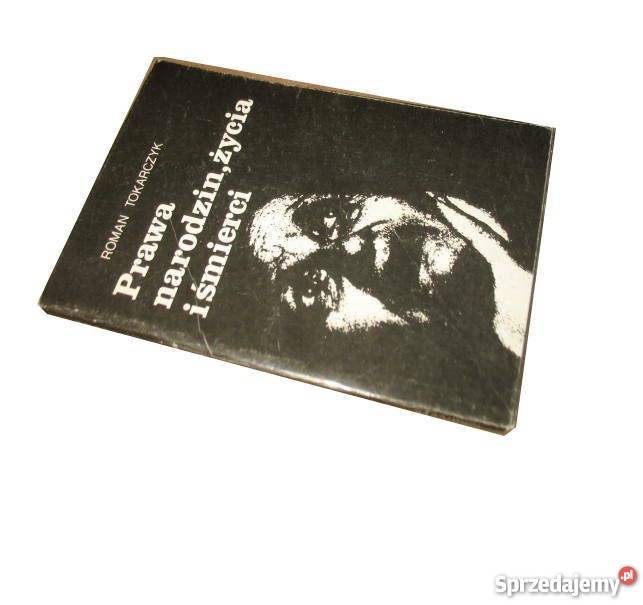 PRAWA NARODZIN ŻYCIA I ŚMIERCI TOKARCZYK fa Szczecin sprzedam