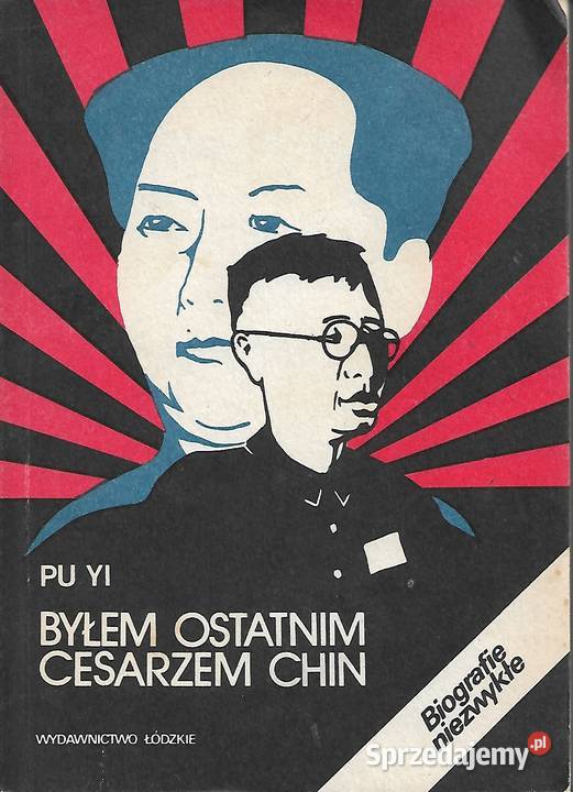 Byłem ostatnim cesarzem Chin Pu Yi Puławy