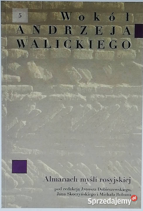 Wokół Andrzeja Walickiego Almanach myśli Książki naukowe i popularnonaukowe Łódź sprzedam