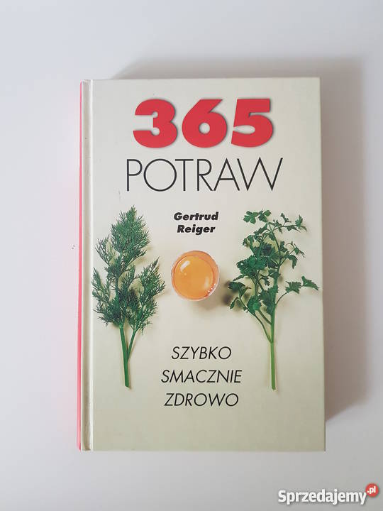 365 potraw Gertrud Reiger przepisy kuchnia kuchnia, potrawy Poradniki, albumy i reportaże mazowieckie Warszawa