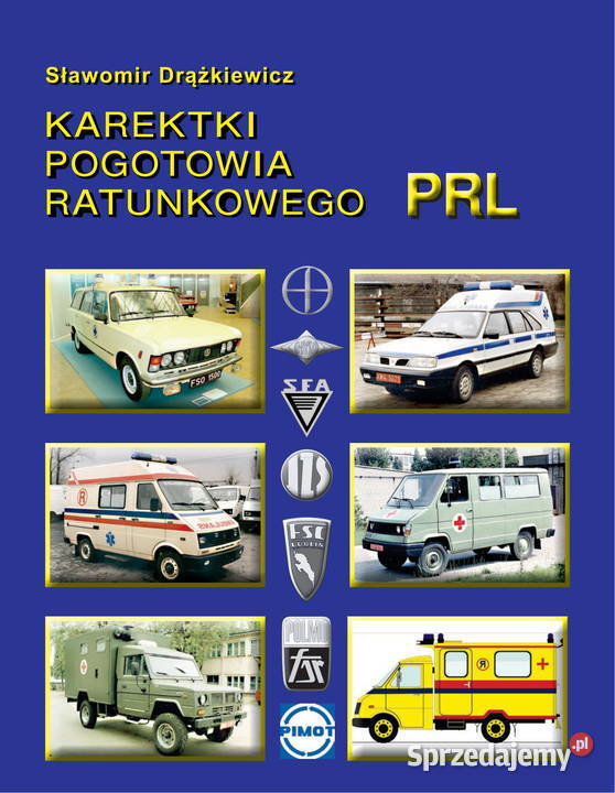 Karetki pogotowi ratunkowego PRL motoryzacja, transport Poradniki, albumy i reportaże sprzedam