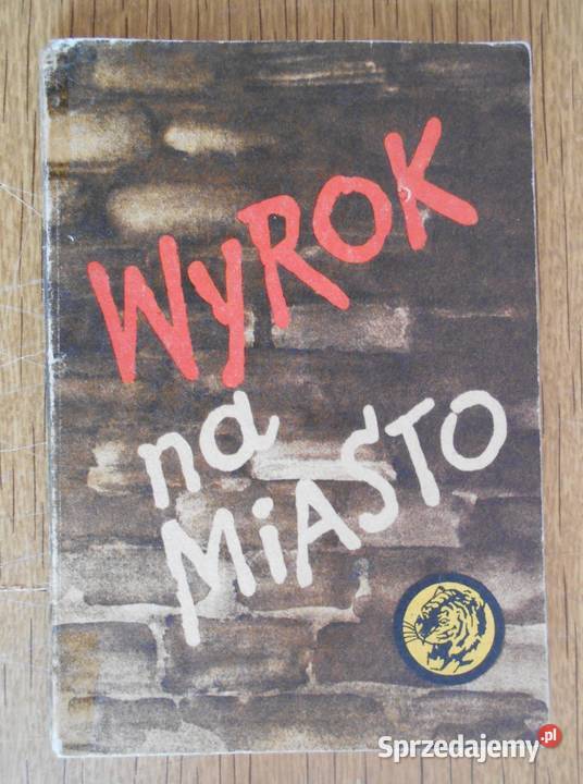 Żółty Tygrys Wyrok na miasto 671 Proza i poezja Parczew