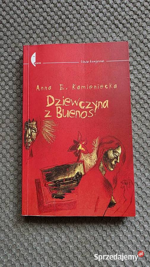 Dziewczyna z Buenos Anna E Kamieniecka Kraków