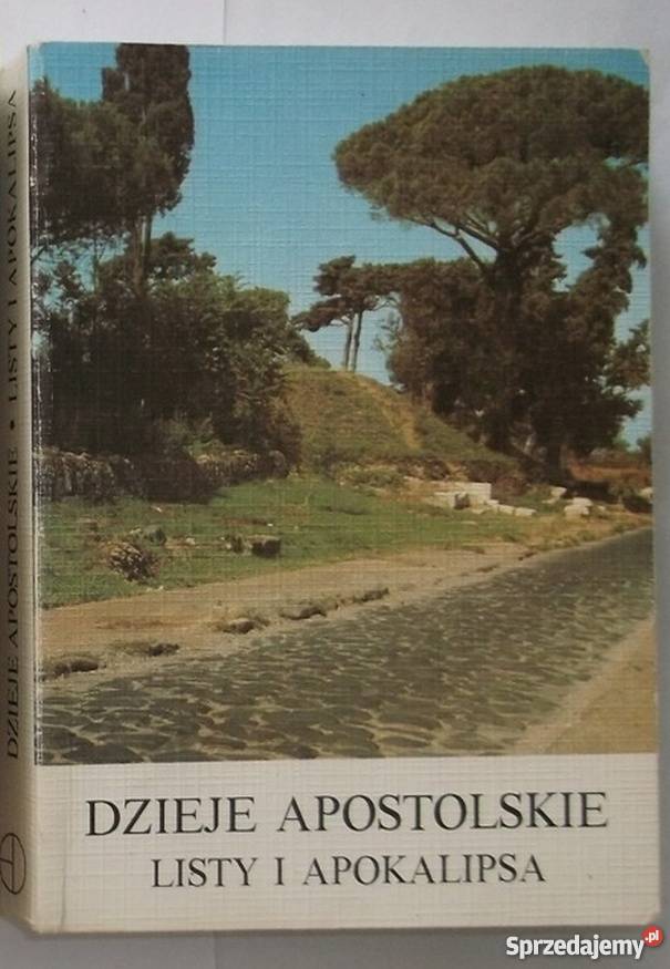 DZIEJE APOSTOLSKIE LISTY I APOKALIPSA religioznawstwo, nauki teologiczne Tarnów