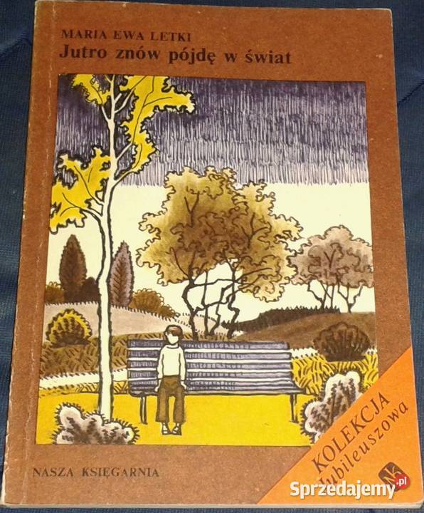 Jutro znów pójdę w świat Maria Ewa Letki
